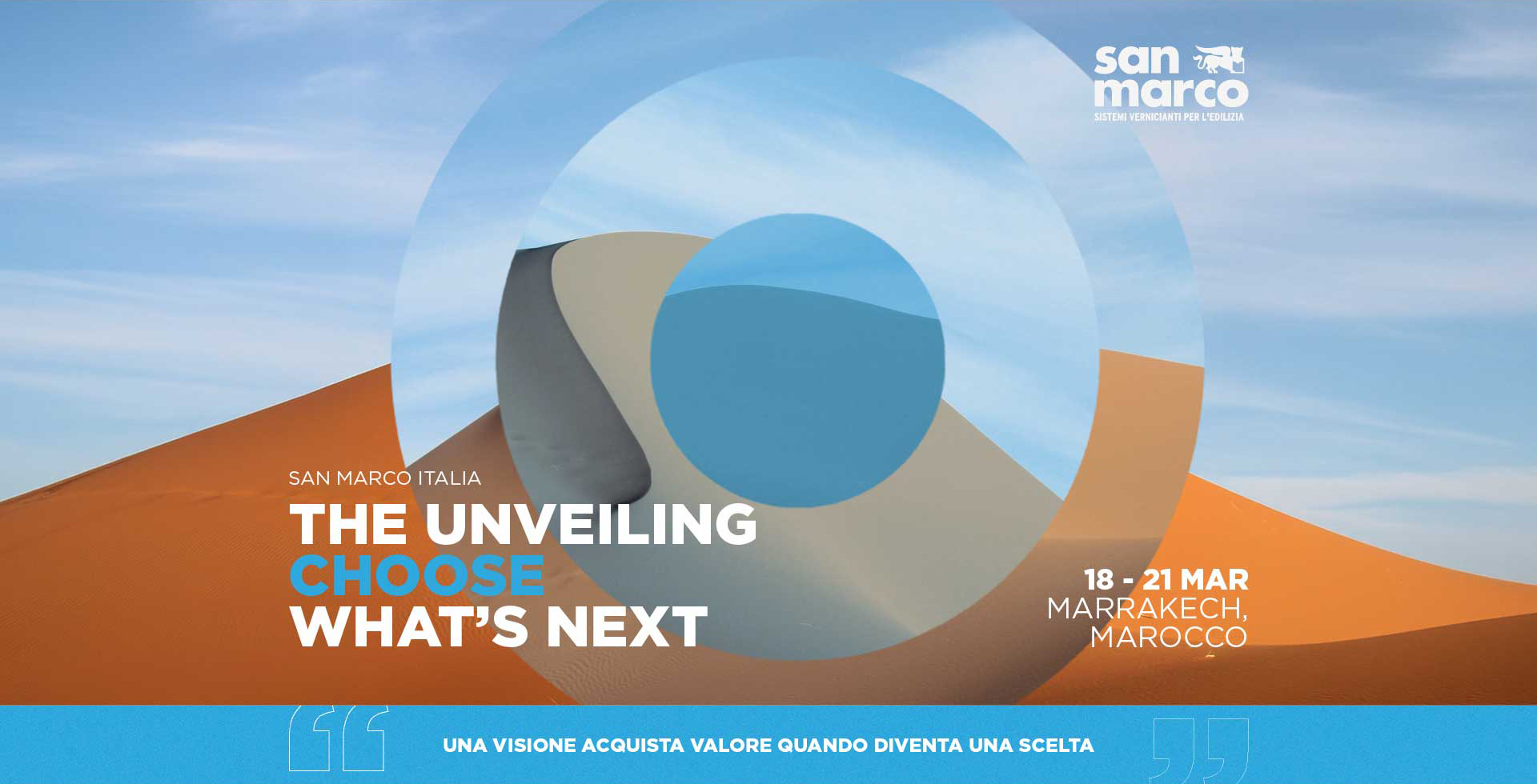San Marco presenta The Unveiling — Choose What's Next. 18–21 marzo, Marrakech, Marocco.